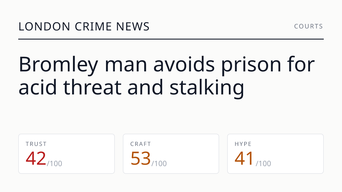 Bromley man avoids prison for acid threat and stalking