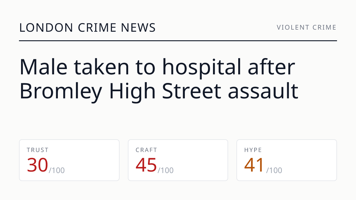 Male taken to hospital after Bromley High Street assault